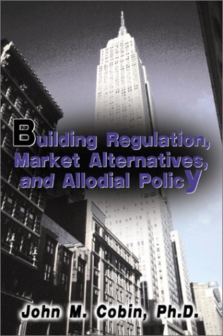 Imagen de archivo de Building Regulation, Market Alternatives, and Allodial Policy a la venta por HPB-Red