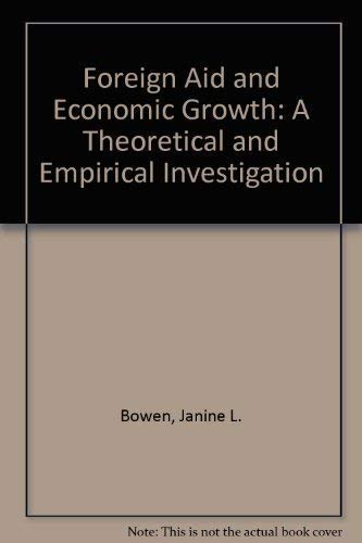 Stock image for Foreign Aid and Economic Growth : A Theoretical and Empirical Investigation for sale by RWL GROUP  (Booksellers)