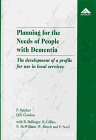 Beispielbild fr Planning for the Needs of People With Dementia: The Development of a Profile for Use in Local Services zum Verkauf von Wonder Book