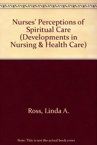 9781859726181: Nurses' Perceptions of Spiritual Care (Developments in Nursing & Health Care S.)