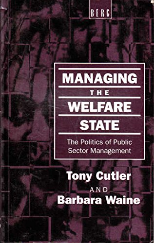 Beispielbild fr Managing the Welfare State: The Politics of Public Sector Management zum Verkauf von Cambridge Rare Books