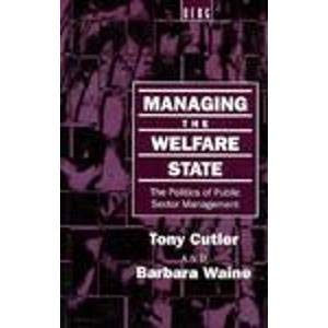 9781859730119: Managing the Welfare State: The Politics of Public Sector Management