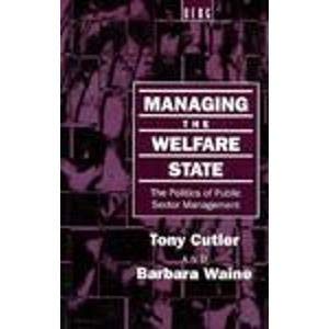 Stock image for Managing the Welfare State: The Politics of Public Sector Management for sale by Goldstone Books