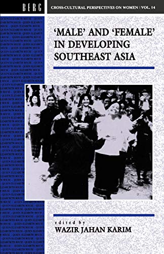 Stock image for Male' and 'female' in Developing Southeast Asia: Workshop on Research Methodologies, Theoretical Perspectives and Directions for Policy in Gender . Papers (Cross-cultural Perspectives on Women) for sale by Revaluation Books