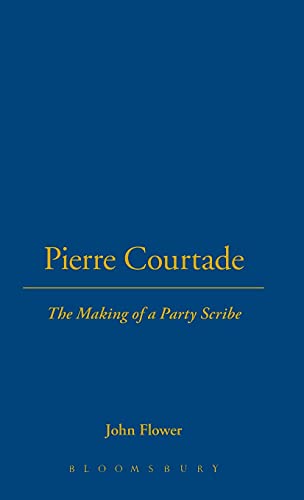 Imagen de archivo de Pierre Courtade: The Making of a Party Scribe (Berg French Studies Series) a la venta por Wonder Book