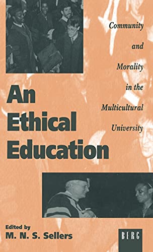 Stock image for An Ethical Education : Community and Morality in the Multicultural University. for sale by Poverty Hill Books