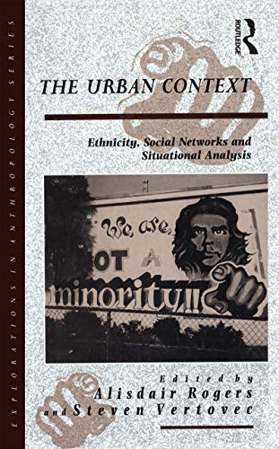 9781859730720: The Urban Context: Ethnicity, Social Networks and Situational Analysis