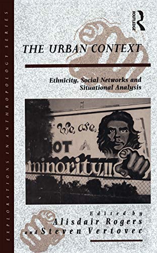 Stock image for The Urban Context: Ethnicity, Social Networks and Situational Analysis for sale by Anybook.com