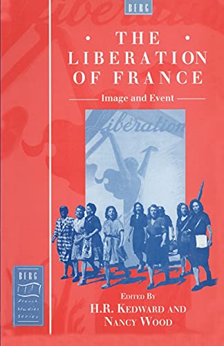 The Liberation of France. Image and Event. - KEDWARD, H.R./NANCY WOOD [EDS].