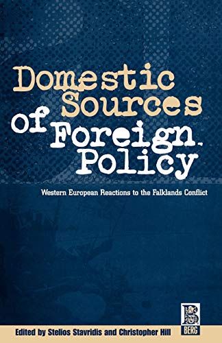 9781859730898: Domestic Sources of Foreign Policy: West European Reactions to the Falklands Conflict West European Reactions to the Falklands Conflict (French Studies)