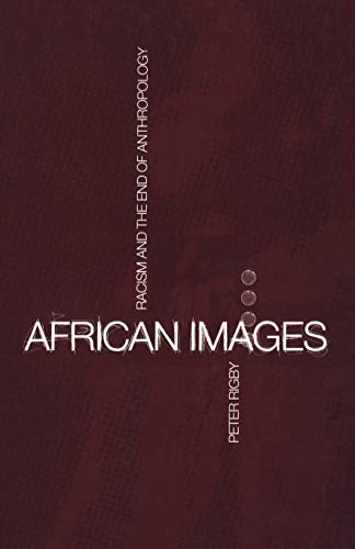 Beispielbild fr African Images: Racism and the End of Anthropology (Global Issues Series) zum Verkauf von Powell's Bookstores Chicago, ABAA