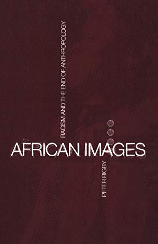 Stock image for African Images: Racism and the End of Anthropology for sale by ThriftBooks-Atlanta