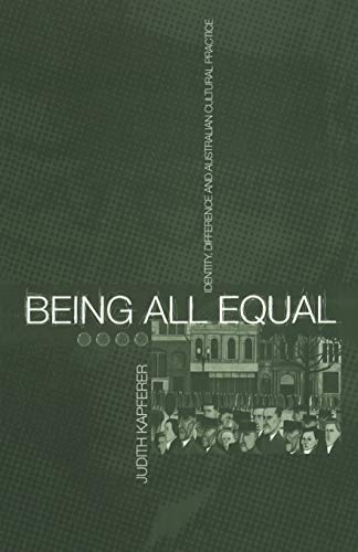 Imagen de archivo de Being All Equal : Identity, Difference and Australian Cultural Practice (Global Issues Ser.) a la venta por Murphy-Brookfield Books