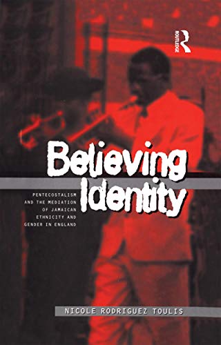 Beispielbild fr Believing Identity : Pentecostalism and the Mediation of Jamaican Ethnicity and Gender in England zum Verkauf von Blackwell's