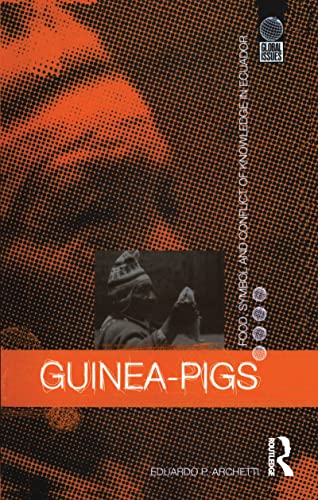 Beispielbild fr Guinea Pigs : Food, Symbol and Conflict of Knowledge in Ecuador zum Verkauf von Better World Books: West