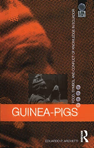 Imagen de archivo de Guinea Pigs: Food, Symbol and Conflict of Knowledge in Ecuador (Global Issues,) a la venta por Ergodebooks