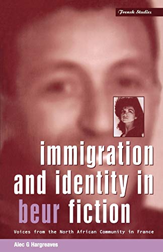 Beispielbild fr Immigration and Identity in Beur Fiction: Voices From the North African Community in France (Berg French Studies Series) zum Verkauf von HPB-Red