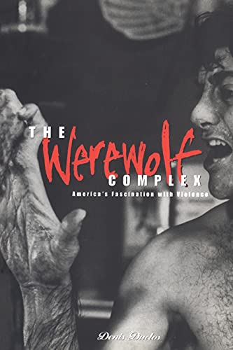Stock image for The Werewolf Complex: America's Fascination With Violence for sale by Time Tested Books