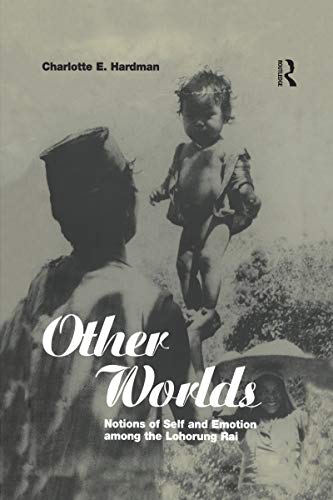 Imagen de archivo de Other Worlds: Notions of Self and Emotion among the Lohorung Rai (Explorations in Anthropology Ser.) a la venta por Powell's Bookstores Chicago, ABAA