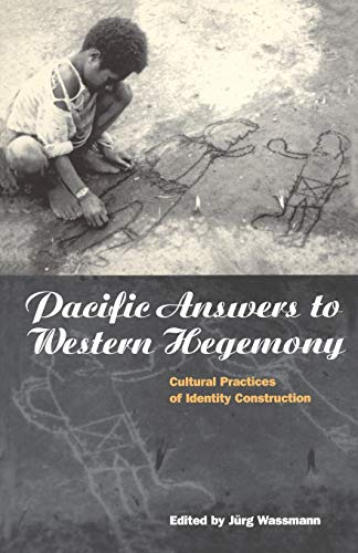 Stock image for Pacific Answers to Western Hegemony: Cultural Practices of Identity Construction. for sale by N. Fagin Books