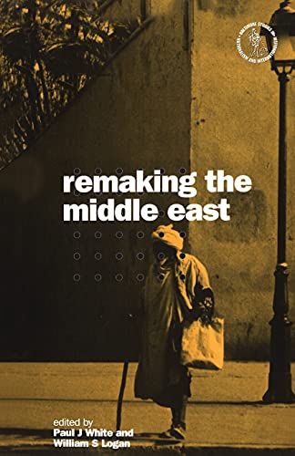 Imagen de archivo de Remaking the Middle East (Nationalism & Internationalism) a la venta por Half Price Books Inc.