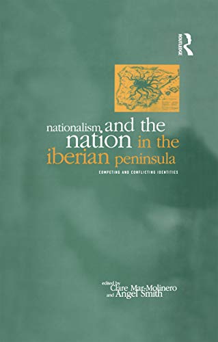 Nationalism and the Nation in the Iberian Peninsula : Competing and Conflicting Identities