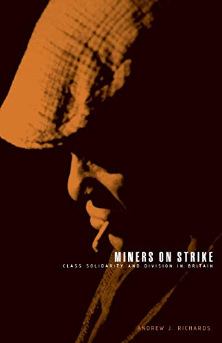 9781859731772: Miners on Strike: Class Solidarity and Division in Britain (Economies of Asia)