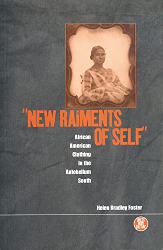 9781859731895: 'New Raiments of Self': African American Clothing in the Antebellum South: v. 1 (Dress, Body, Culture)