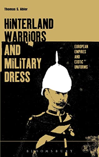 Hinterland Warriors and Military Dress. European Empires and Exotic Uniforms