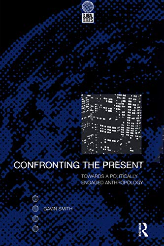9781859732052: Confronting the Present: Towards a Politically Engaged Anthropology