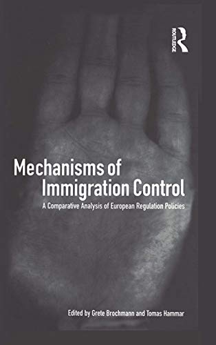 Imagen de archivo de Mechanisms of Immigration Control : A Comparative Analysis of European Regulation Policies a la venta por Better World Books