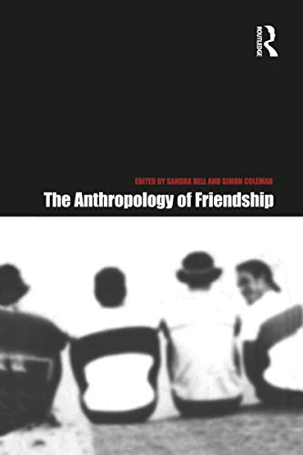 Beispielbild fr The Anthropology of Friendship zum Verkauf von Blackwell's