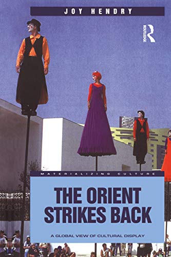 Imagen de archivo de The Orient Strikes Back: A Global View Of Cultural Display (Materializing Culture) a la venta por WorldofBooks