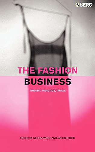 Stock image for The Fashion Business: Theory, Practice, Image for sale by Books From California