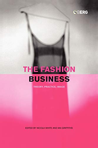 9781859733592: The Fashion Business: Theory, Practice, Image (Dress, Body, Culture Series)
