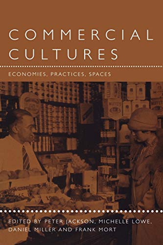 Imagen de archivo de Commercial Cultures: Economies, Practices, Spaces (Leisure, Consumption and Culture) a la venta por Ergodebooks