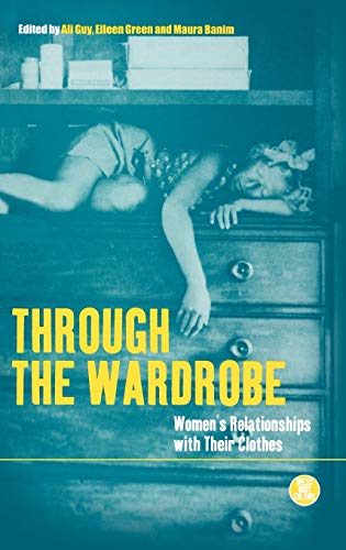 Beispielbild fr Through the Wardrobe: Women's Relationships with Their Clothes: v. 22 (Dress, Body, Culture) zum Verkauf von AwesomeBooks