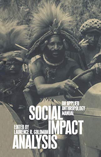 Stock image for Social Impact Analysis: An Applied Anthropology Manual for sale by Midtown Scholar Bookstore