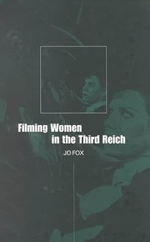 Stock image for Filming Women in the Third Reich for sale by Hay-on-Wye Booksellers