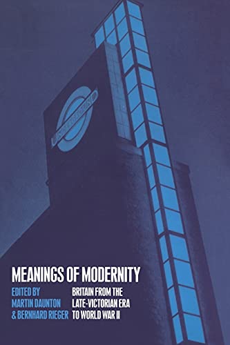 Imagen de archivo de Meanings of Modernity: Britain from the Late-Victorian Era to World War II a la venta por HPB-Red