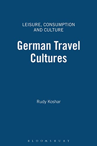 Imagen de archivo de German Travel Cultures (Leisure, Consumption and Culture) a la venta por Ergodebooks