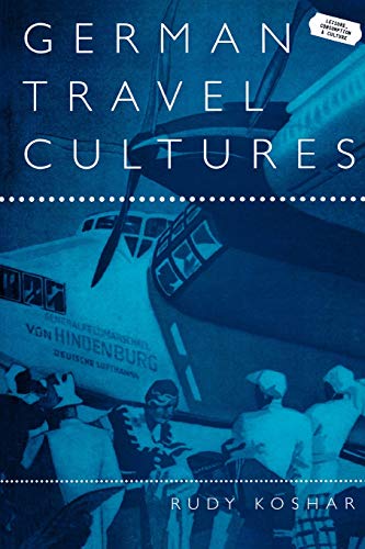 Beispielbild fr German Travel Cultures (Leisure, Consumption and Culture) zum Verkauf von Powell's Bookstores Chicago, ABAA