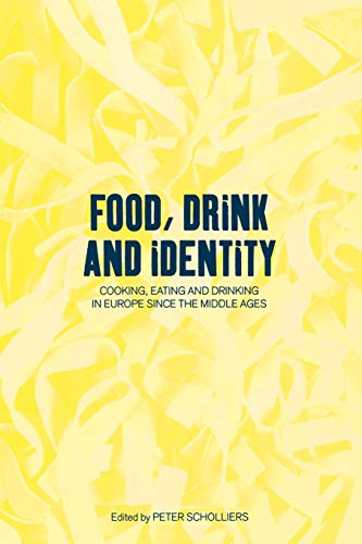 Stock image for Food, Drink and Identity: Cooking, Eating and Drinking in Europe Since the Middle Ages for sale by Reuseabook