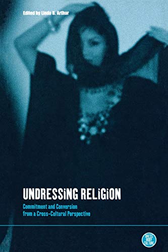 9781859734803: Undressing Religion: Commitment and Conversion from a Cross-Cultural Perspective: v. 21 (Dress, Body, Culture)