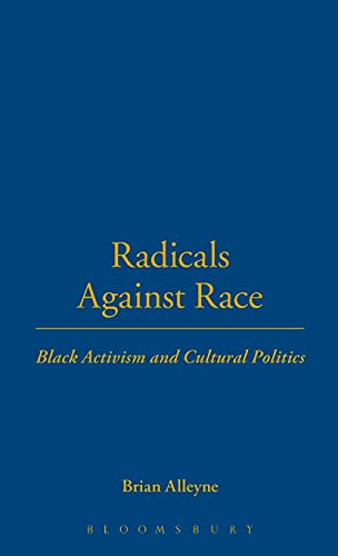 Radicals Against Race: Black Activism And Cultural Politics