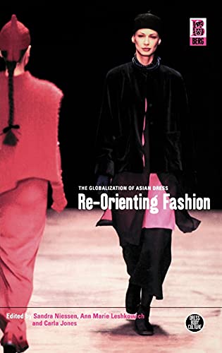 Re-Orienting Fashion: The Globalization of Asian Dress (Dress, Body, Culture) - Niessen, Sandra
