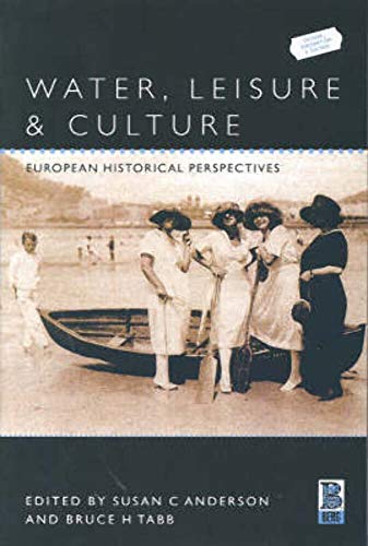 Stock image for Water, Leisure and Culture: European Historical Perspectives for sale by The Yard Sale Store