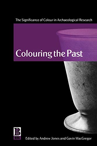 9781859735473: Colouring the Past: The Significance of Colour in Archaeological Research