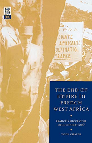 9781859735572: The End of Empire in French West Africa: France's Successful Decolonization