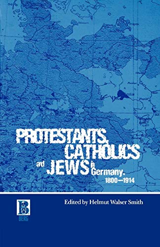 PROTESTANTS, CATHOLICS AND JEWS IN GERMANY, 1800 - 1914.